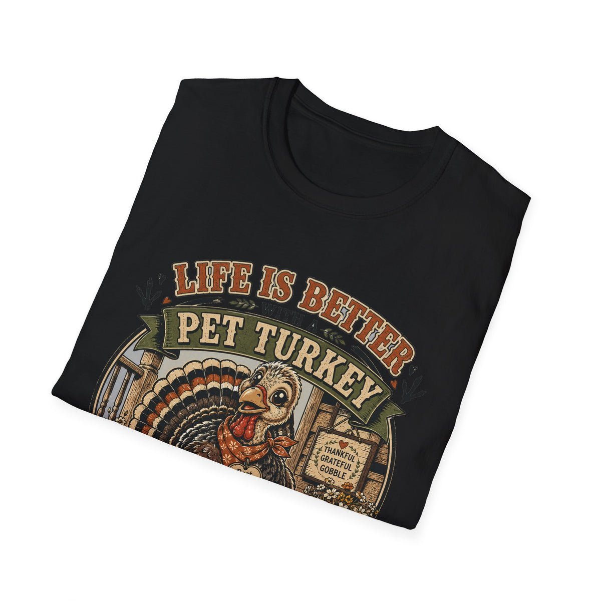 Life Is Better With a Pet Turkey Tee — Best Feathered Friend