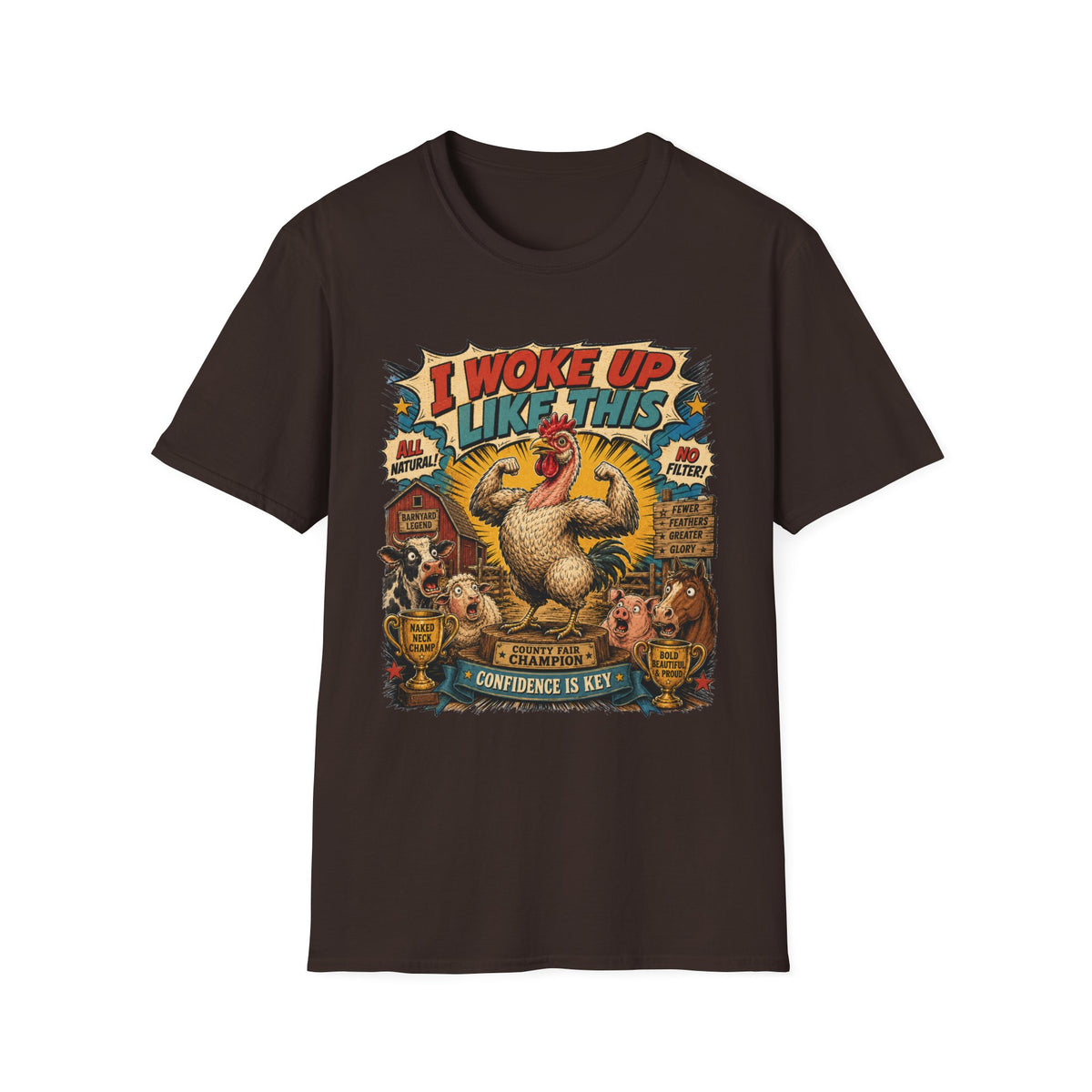 I Woke Up Like This Confidence T-Shirt — Naked Neck Rooster Tee
