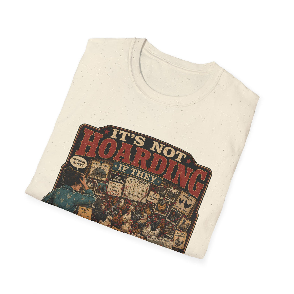 It's Not Hoarding If They Lay Eggs T-Shirt — How Did We Get Here Tee