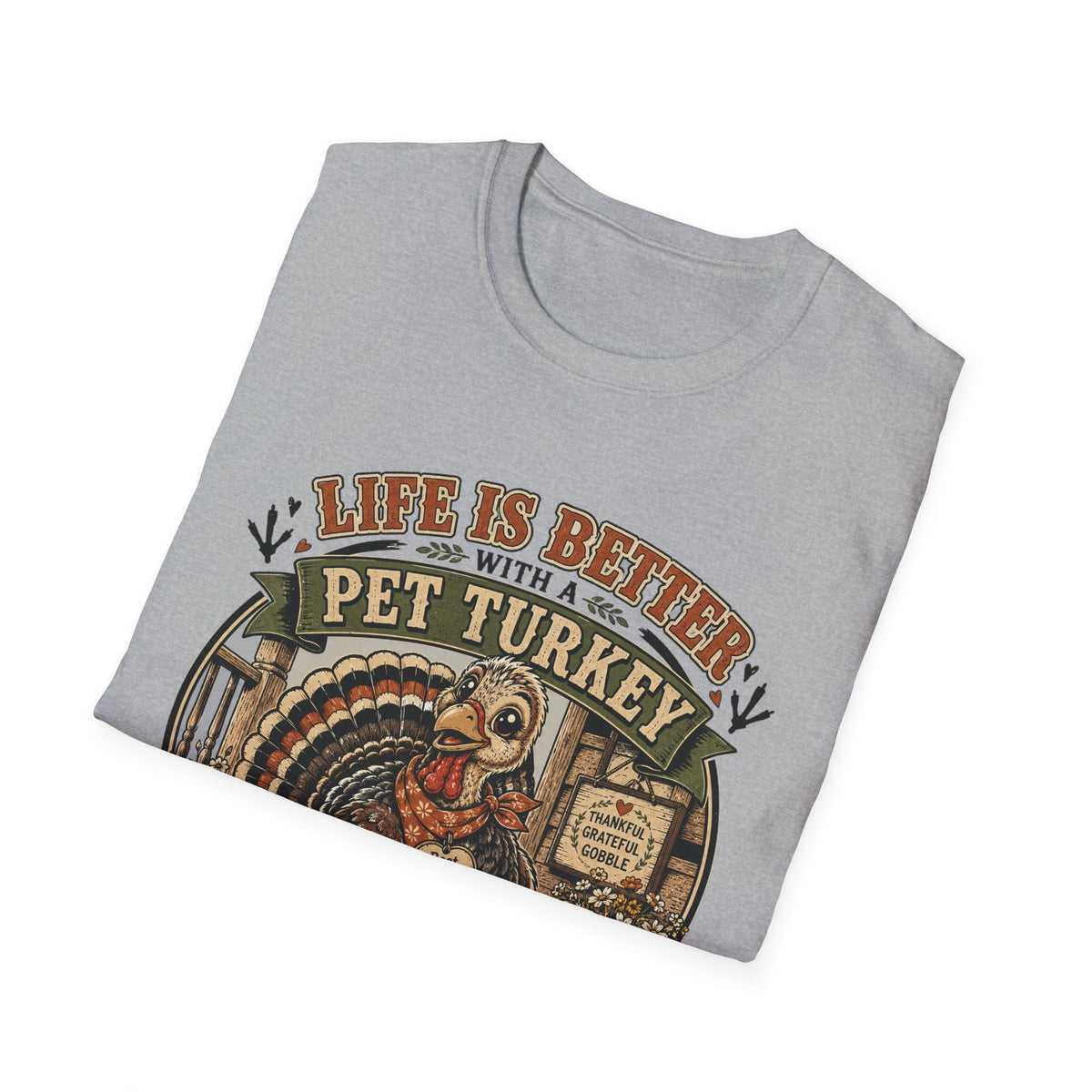 Life Is Better With a Pet Turkey Tee — Best Feathered Friend