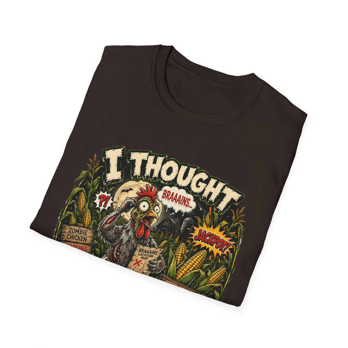 Zombie Chicken's Cornfield Jackpot T-Shirt — "I thought you said GRAINS" Funny Tee