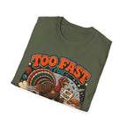 Too Fast for Thanksgiving Turkey T-Shirt — Not Today Funny Holiday Tee V2