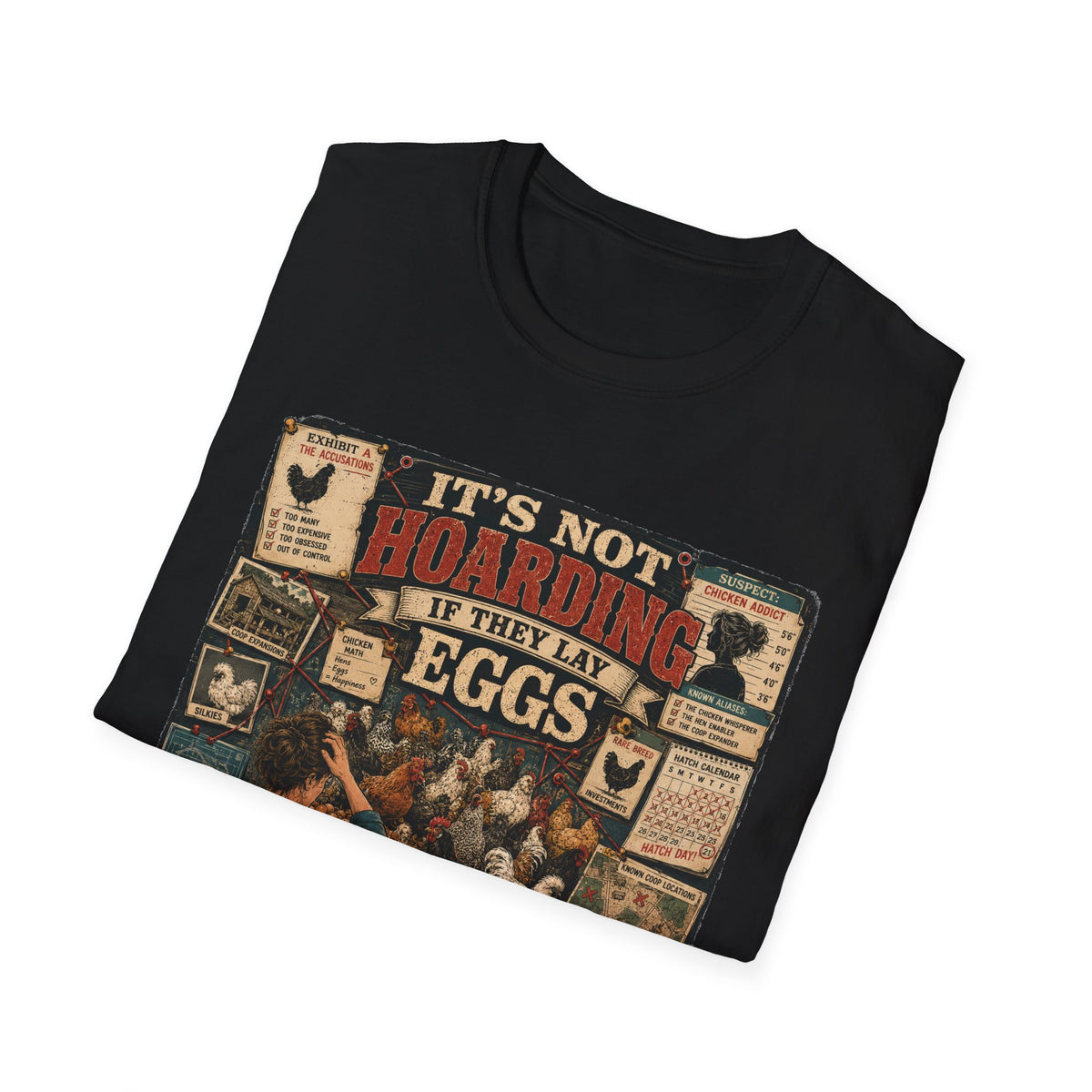 It's Not Hoarding If They Lay Eggs T-Shirt — Chicken Conspiracy Board Tee