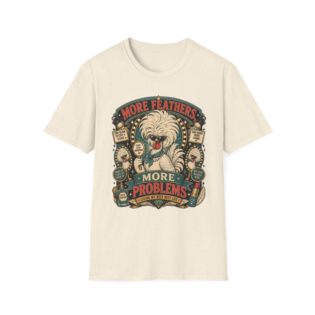 More Feathers, More Problems Polish Chicken T-Shirt — Glam Hen Living Her Best Nest Life Tee