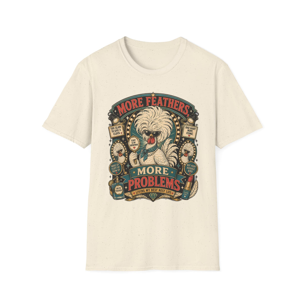 More Feathers, More Problems Polish Chicken T-Shirt — Glam Hen Living Her Best Nest Life Tee