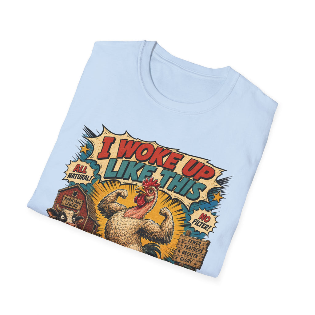 I Woke Up Like This Confidence T-Shirt — Naked Neck Rooster Tee