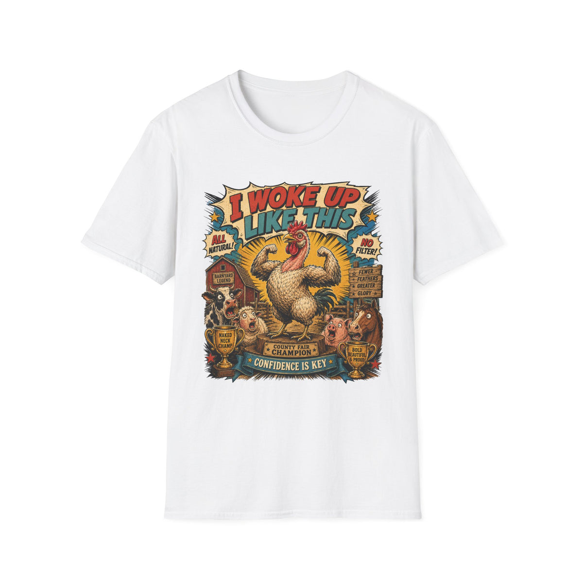 I Woke Up Like This Confidence T-Shirt — Naked Neck Rooster Tee
