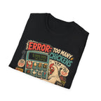 Too Many Chickens Error T-Shirt — Chicken Math Calculator Tee