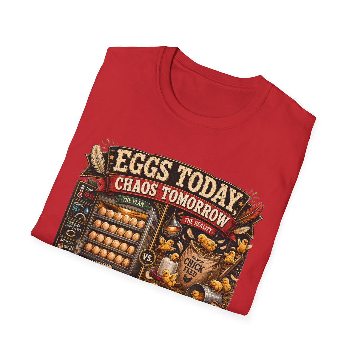 Eggs Today Chaos Tomorrow Hatching T-Shirt — Funny Incubator Season Tee