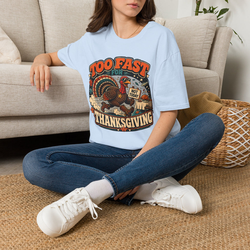 Too Fast for Thanksgiving Turkey T-Shirt — Not Today Funny Holiday Tee V2