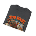 Too Fast for Thanksgiving Turkey T-Shirt — Not Today Funny Holiday Tee V2