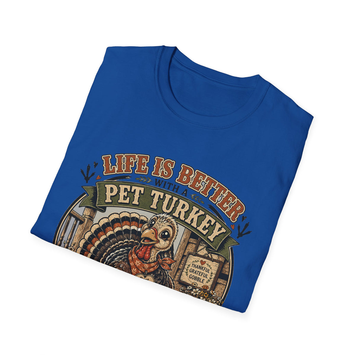 Life Is Better With a Pet Turkey Tee — Best Feathered Friend