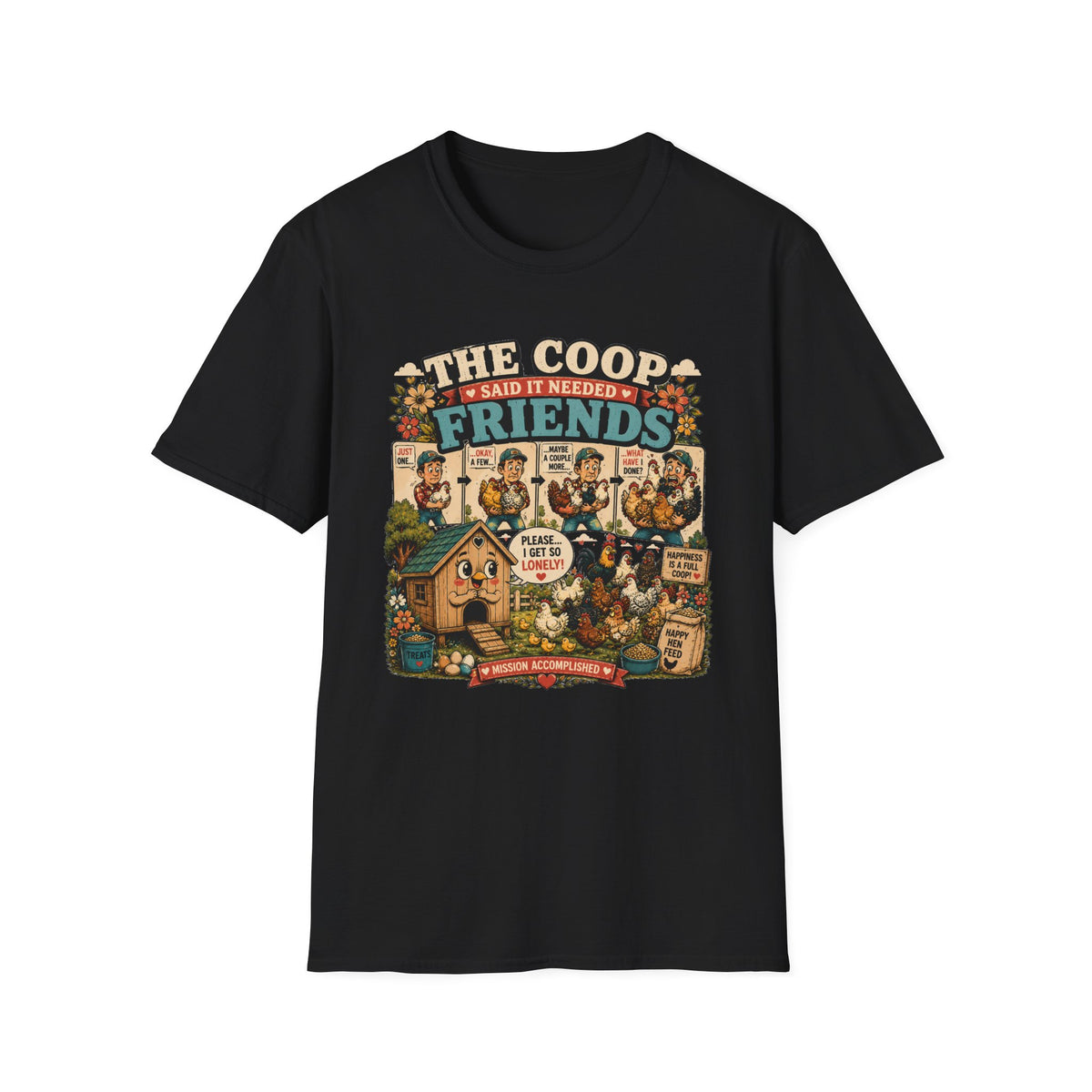 The Coop Said It Needed Friends T-Shirt — Mission Accomplished Tee