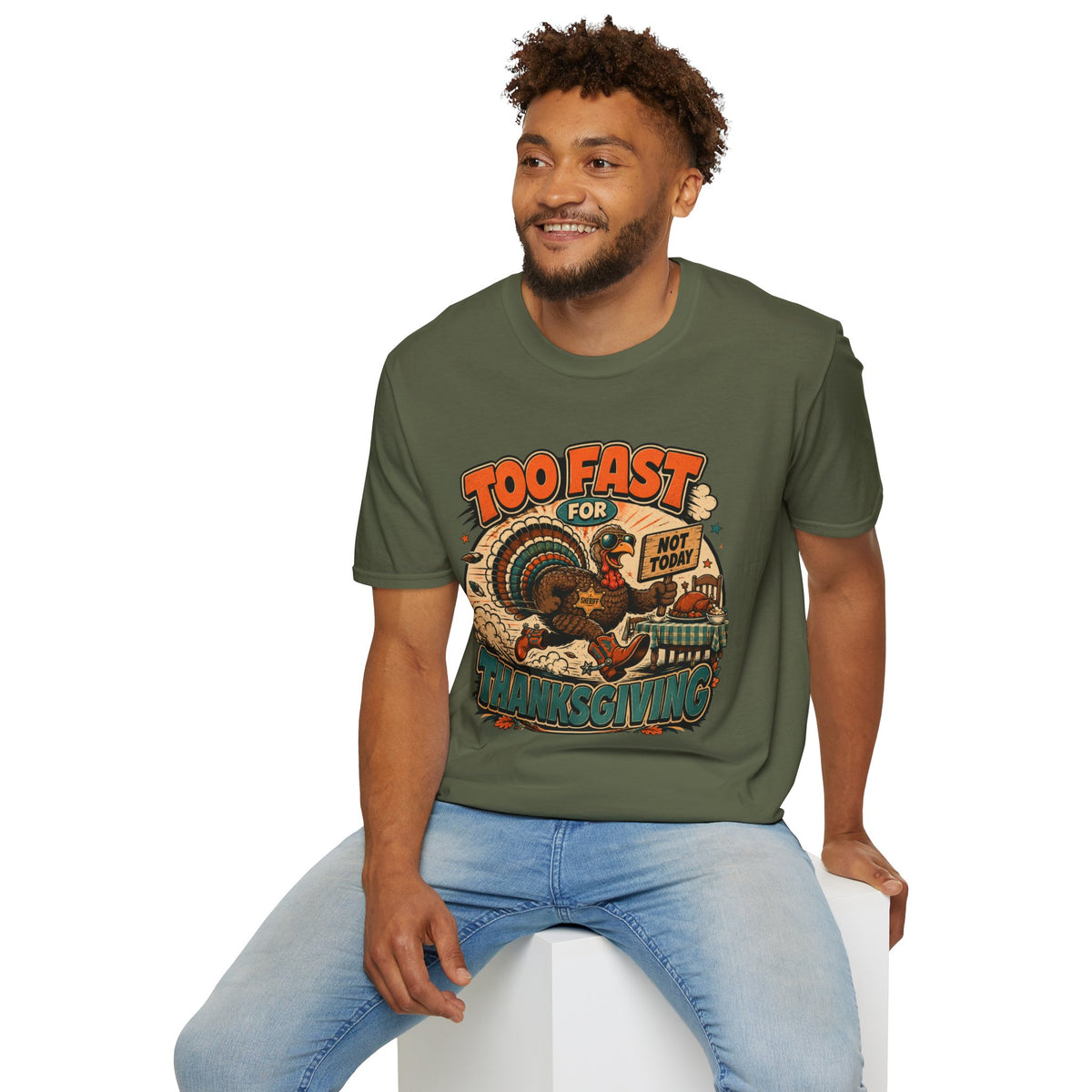 Too Fast for Thanksgiving Turkey T-Shirt — Not Today Funny Holiday Tee