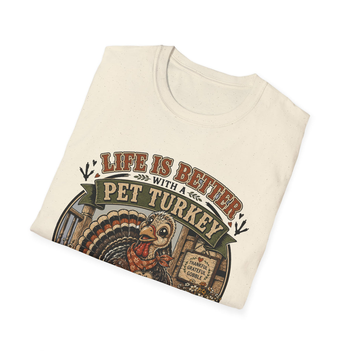Life Is Better With a Pet Turkey Tee — Best Feathered Friend