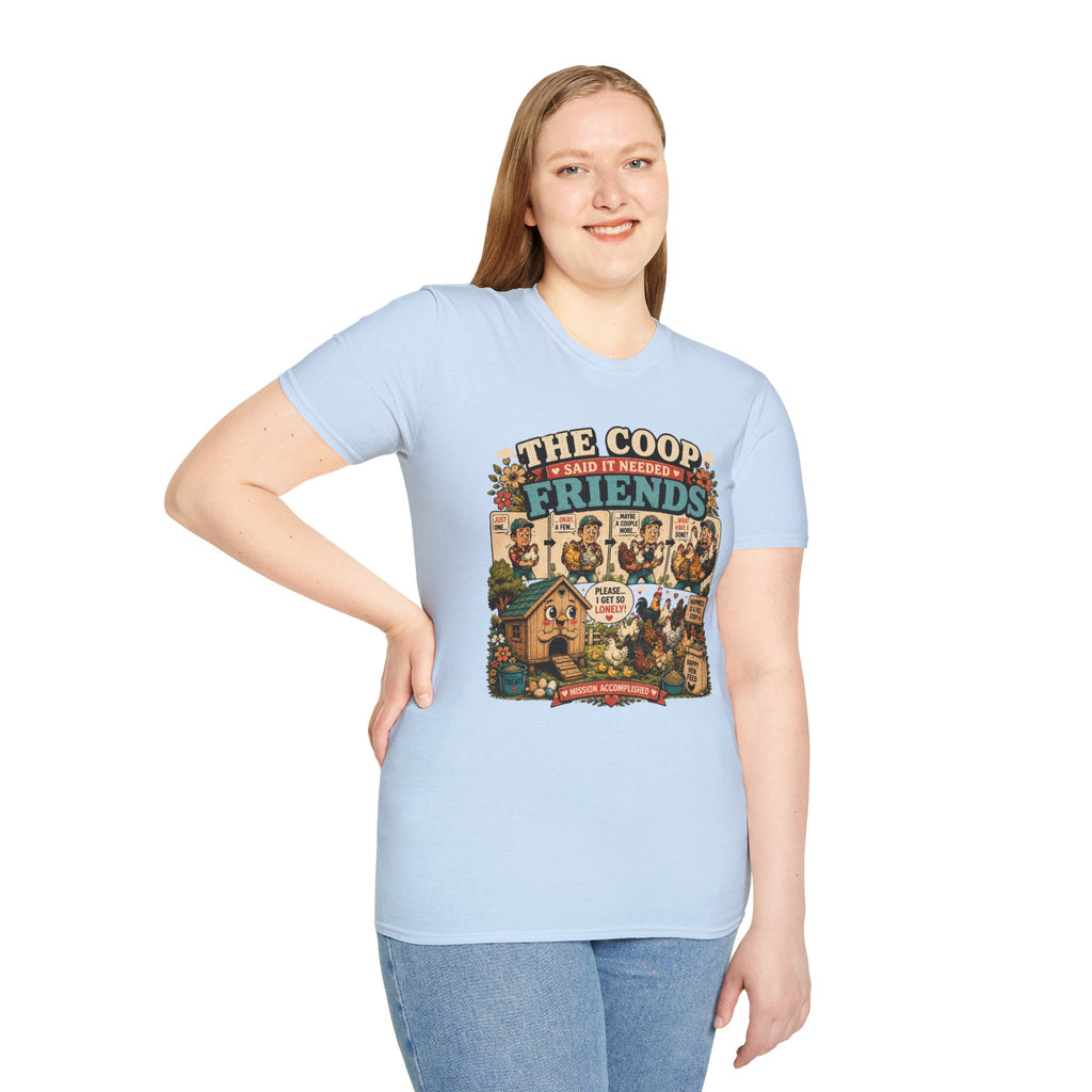 The Coop Said It Needed Friends T-Shirt — Mission Accomplished Tee