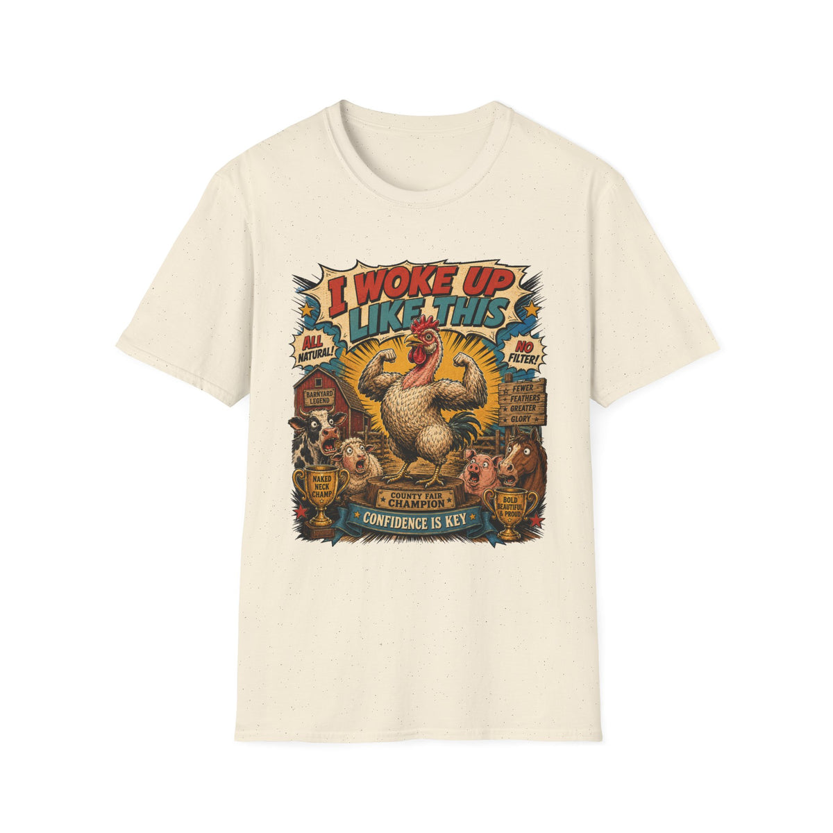 I Woke Up Like This Confidence T-Shirt — Naked Neck Rooster Tee