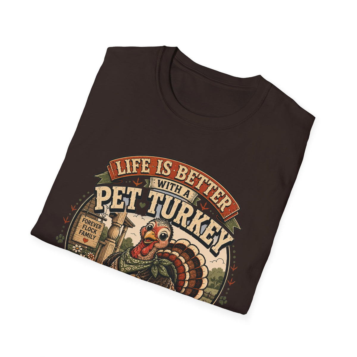 Life Is Better With a Pet Turkey Tee — Forever Flock Family