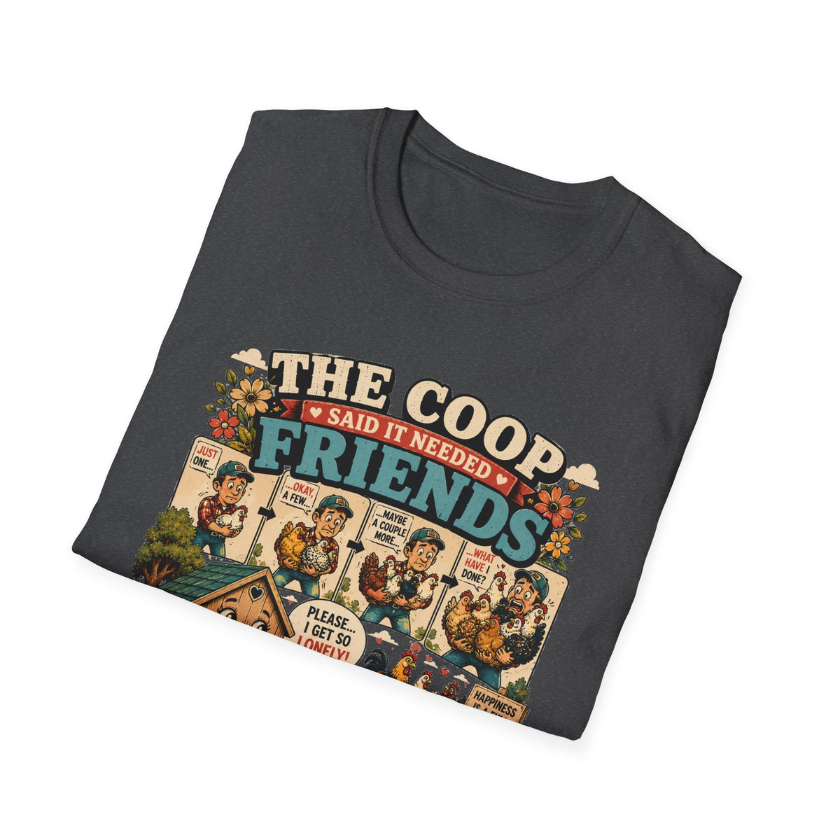The Coop Said It Needed Friends T-Shirt — Mission Accomplished Tee