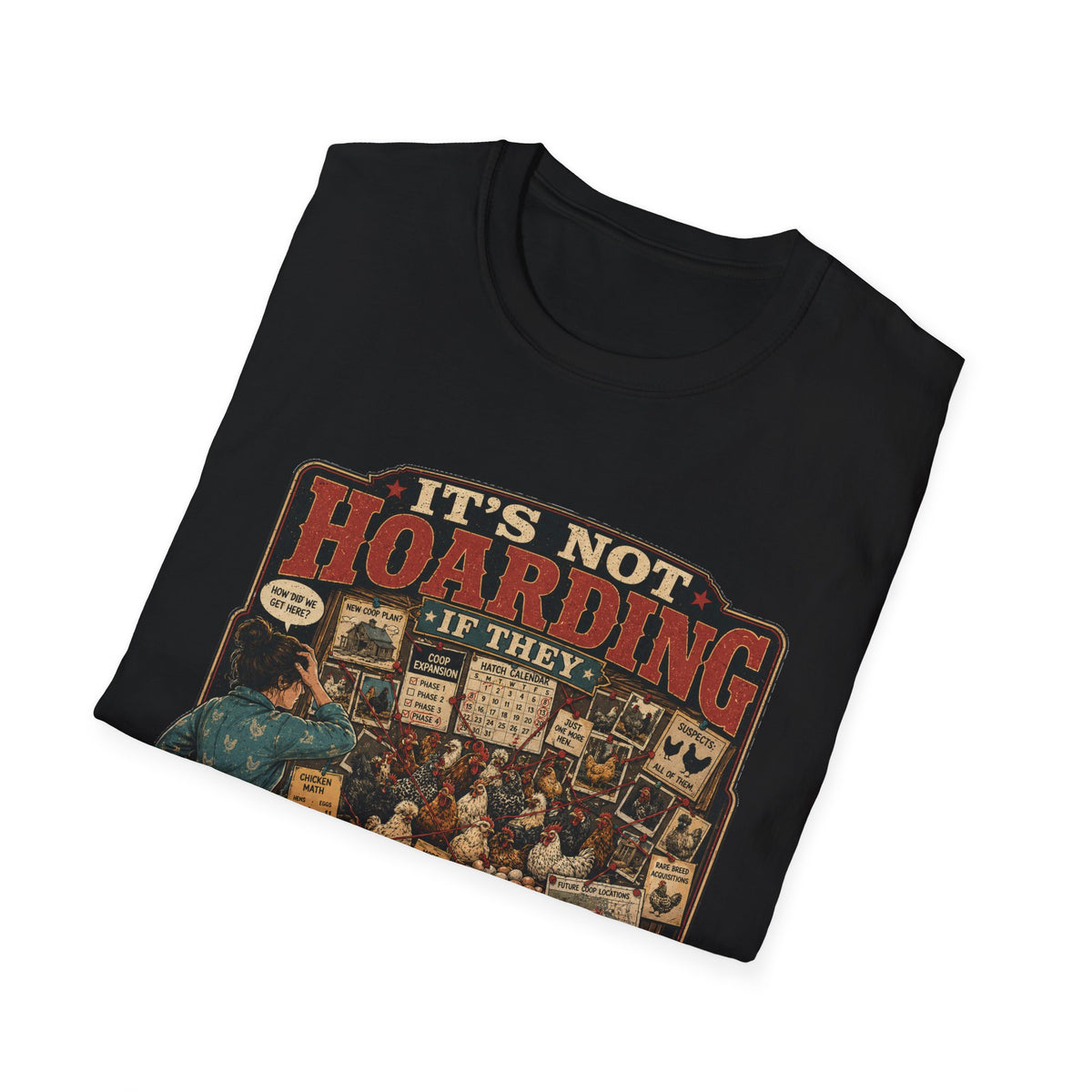 It's Not Hoarding If They Lay Eggs T-Shirt — How Did We Get Here Tee