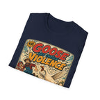 The Goose Has Chosen Violence T-Shirt — Funny Farmyard Chaos Tee