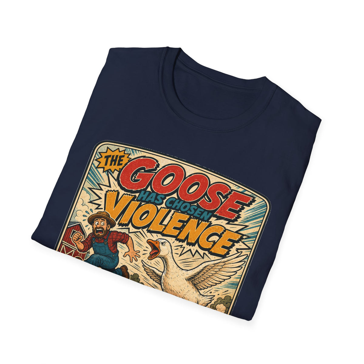 The Goose Has Chosen Violence T-Shirt — Funny Farmyard Chaos Tee
