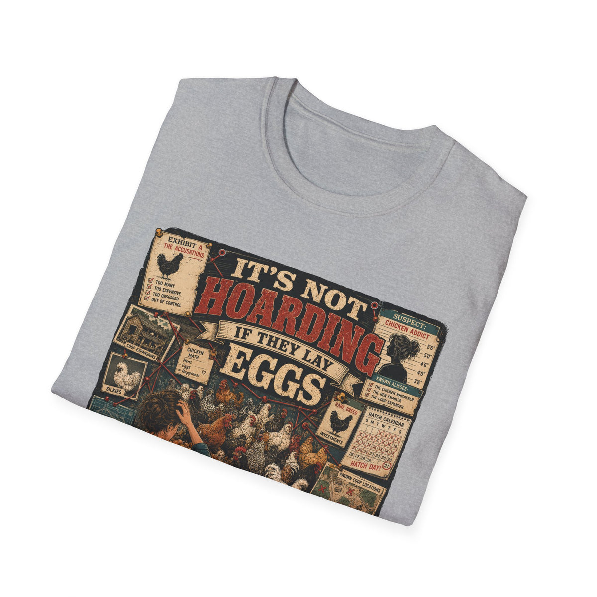 It's Not Hoarding If They Lay Eggs T-Shirt — Chicken Conspiracy Board Tee