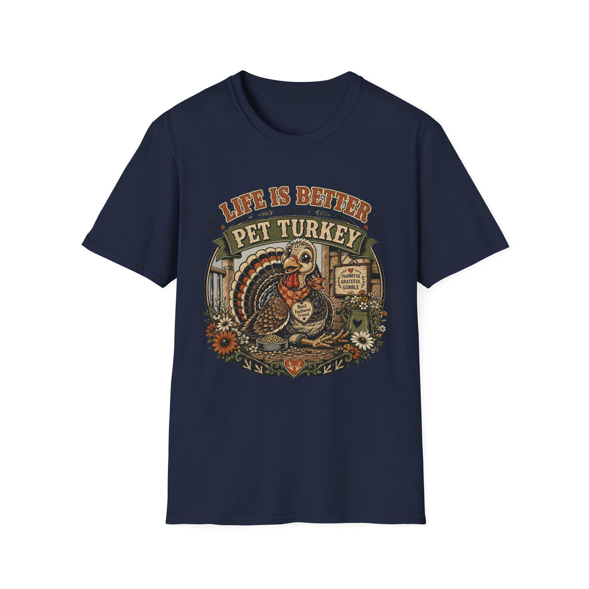 Life Is Better With a Pet Turkey Tee — Best Feathered Friend