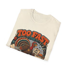 Too Fast for Thanksgiving Turkey T-Shirt — Not Today Funny Holiday Tee V2