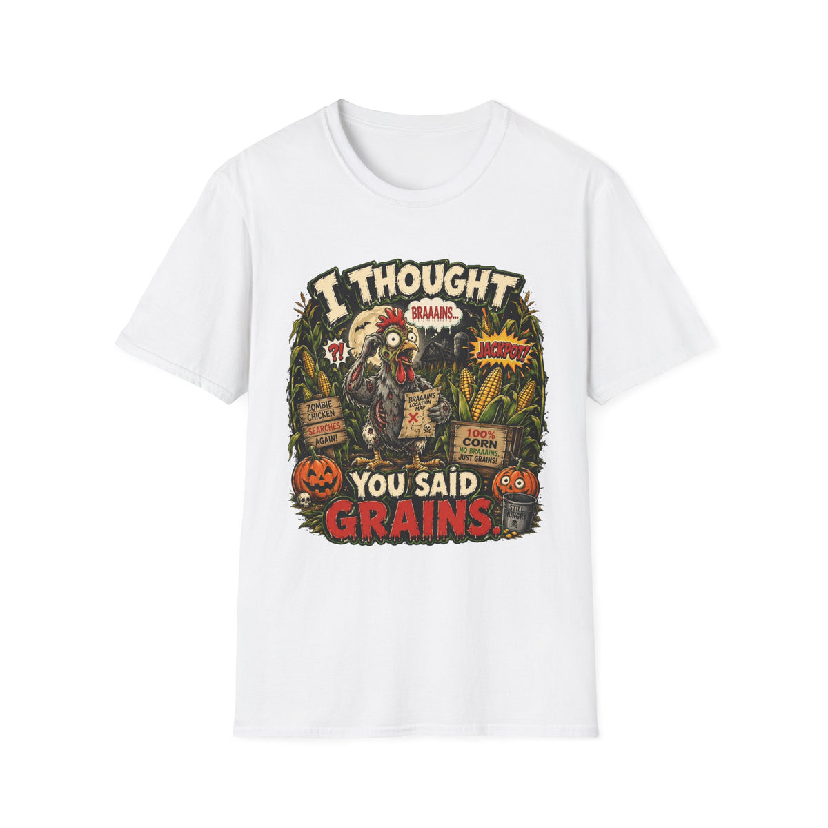 Zombie Chicken's Cornfield Jackpot T-Shirt — "I thought you said GRAINS" Funny Tee