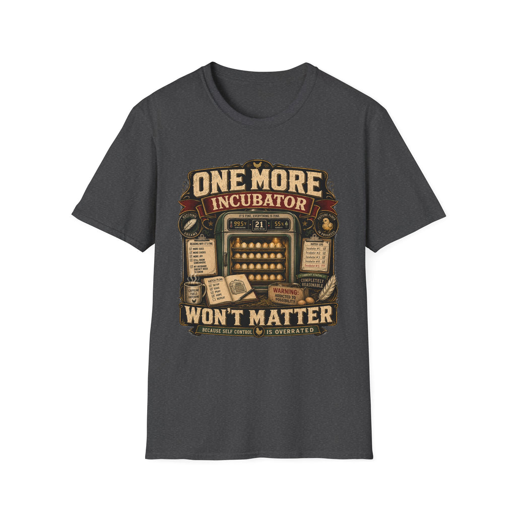 One More Incubator Won't Matter T-shirt, photo 7