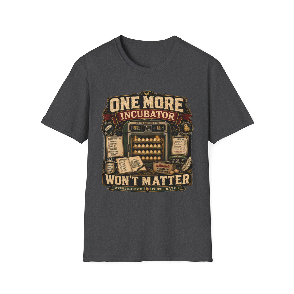 One More Incubator Won't Matter T-shirt, photo 7