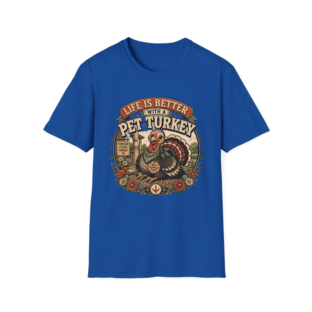 Life Is Better With a Pet Turkey Tee — Forever Flock Family
