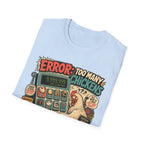 Too Many Chickens Error T-Shirt — Chicken Math Calculator Tee