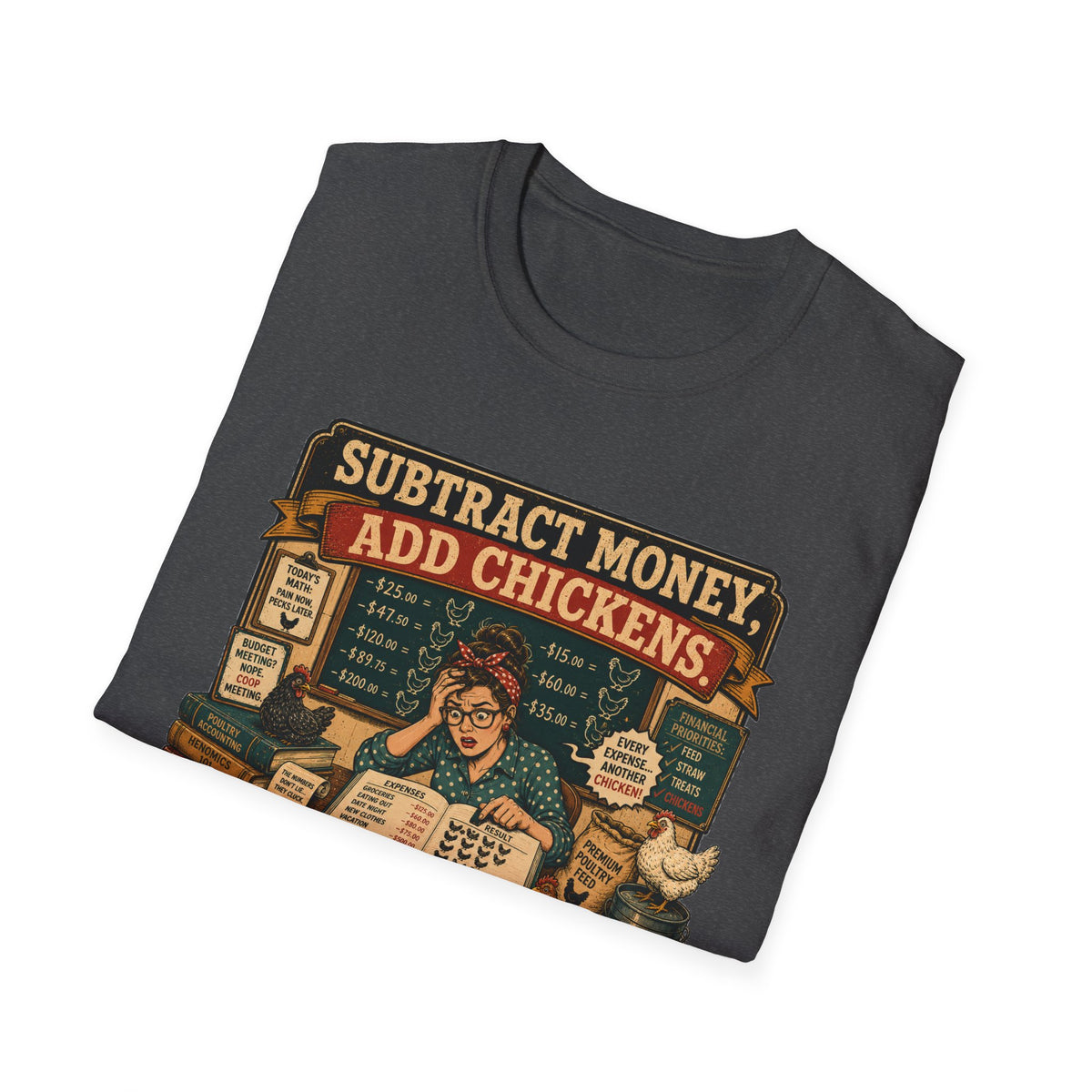 Subtract Money Add Chickens T-Shirt — Chicken Math Budget Tee