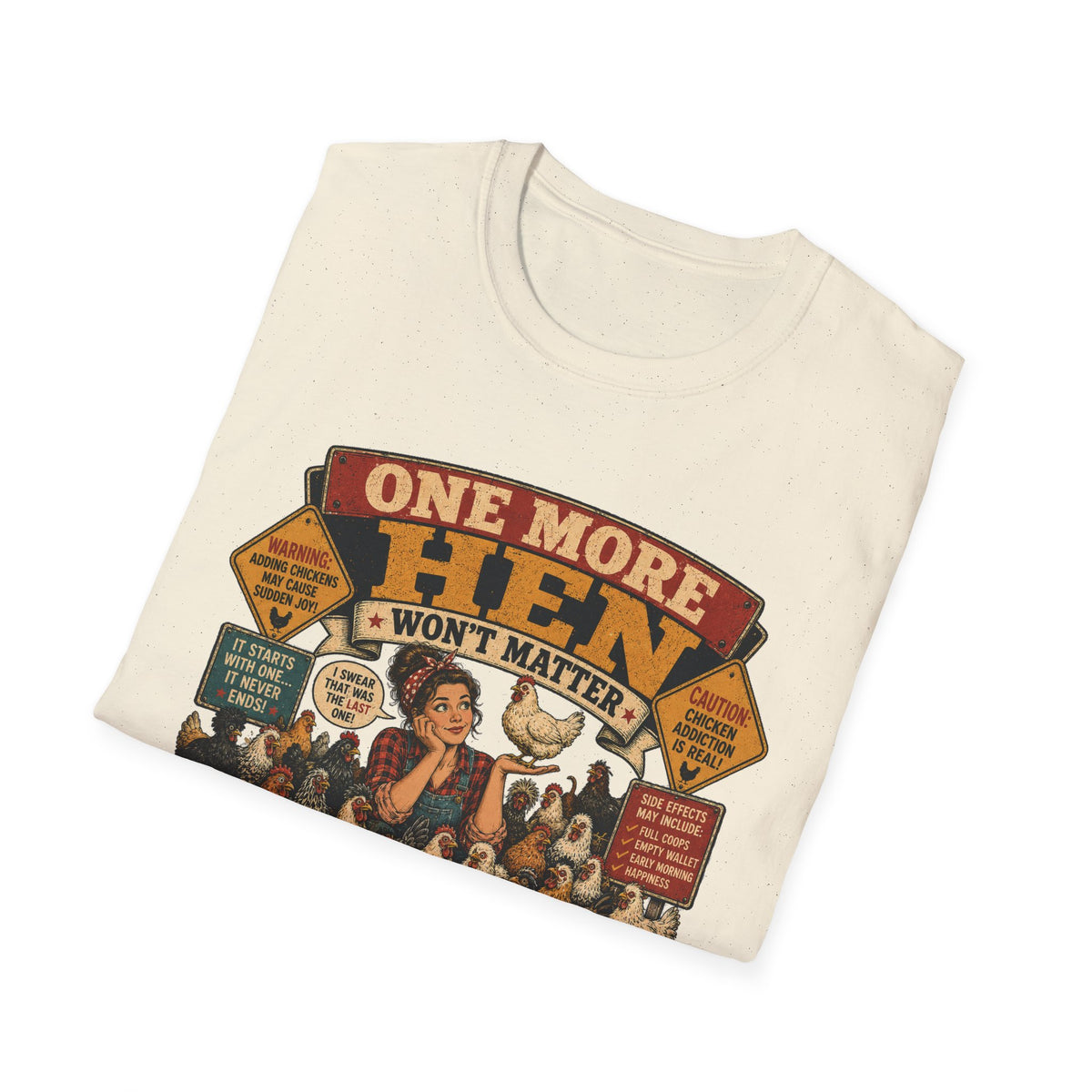 One More Hen Won't Matter T-Shirt — Chicken Addict Graphic Tee