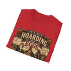 It's Not Hoarding If They Lay Eggs T-Shirt — Feathered Asset Class Tee