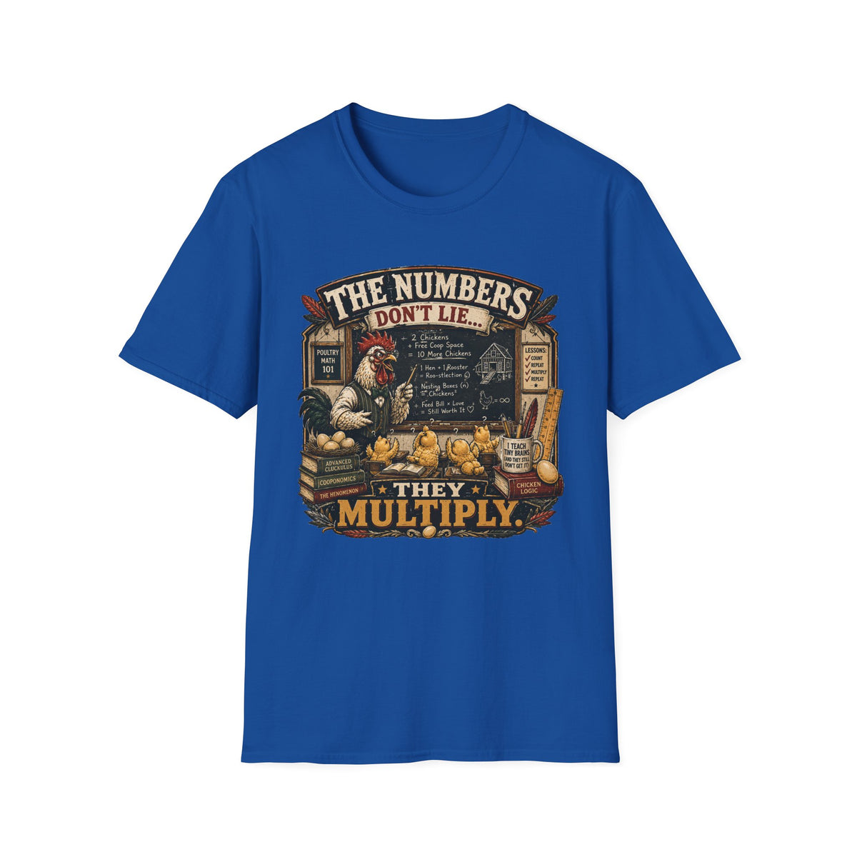 The Numbers Don't Lie They Multiply T-Shirt — Poultry Math 101 Tee