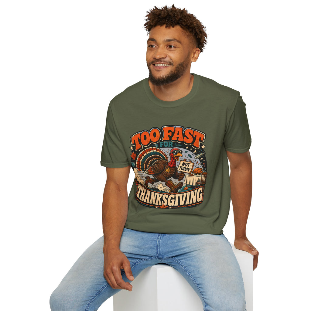 Too Fast for Thanksgiving Turkey T-Shirt — Not Today Funny Holiday Tee V2