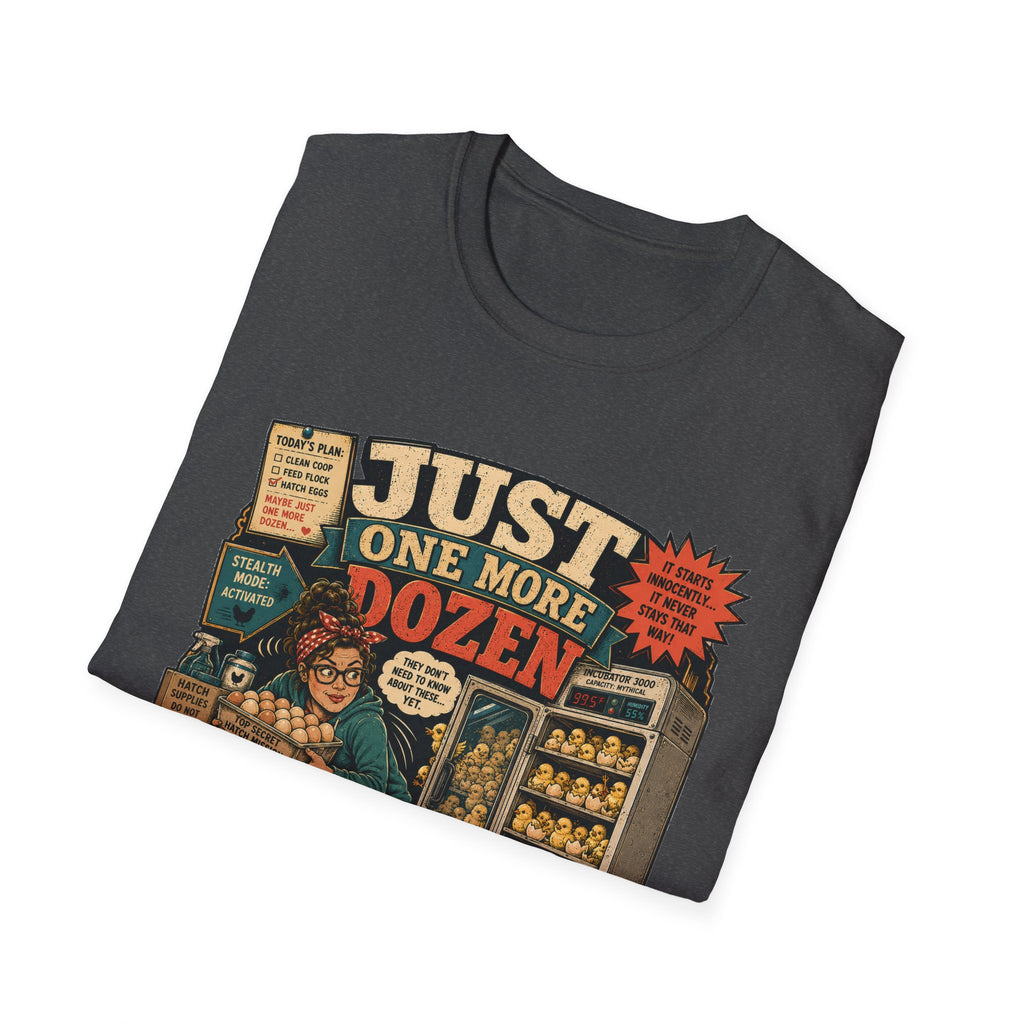 Just One More Dozen Hatch Mission T-Shirt — Funny Chicken Hoarder Tee