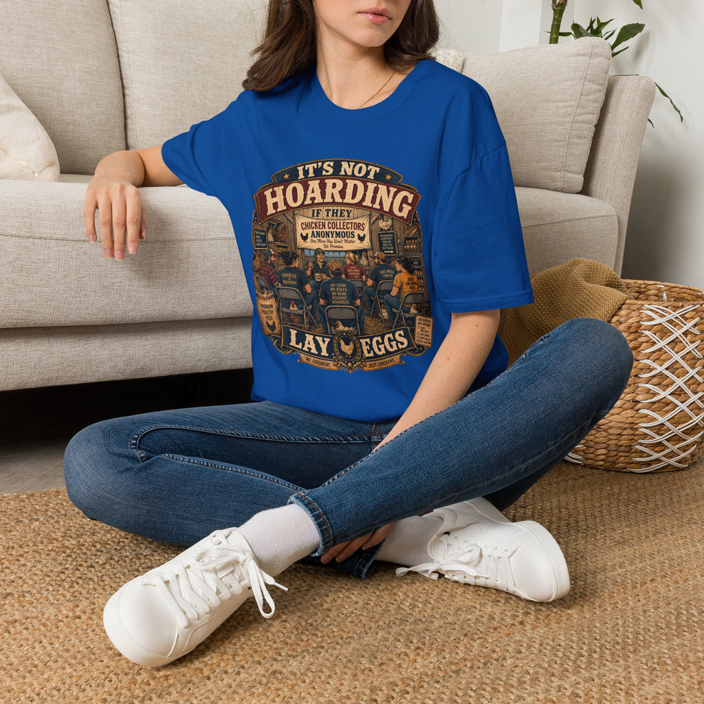 Chicken Collectors Anonymous T-Shirt — It's Not Hoarding If They Lay Eggs Tee