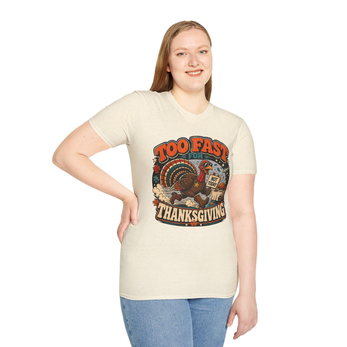 Too Fast for Thanksgiving Turkey T-Shirt — Not Today Funny Holiday Tee V2