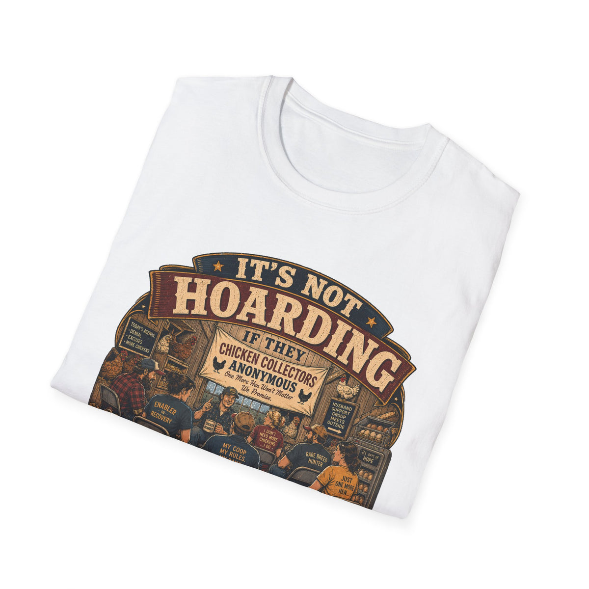 Chicken Collectors Anonymous T-Shirt — It's Not Hoarding If They Lay Eggs Tee