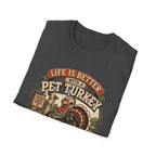 Life Is Better With a Pet Turkey Tee — Forever Flock Family
