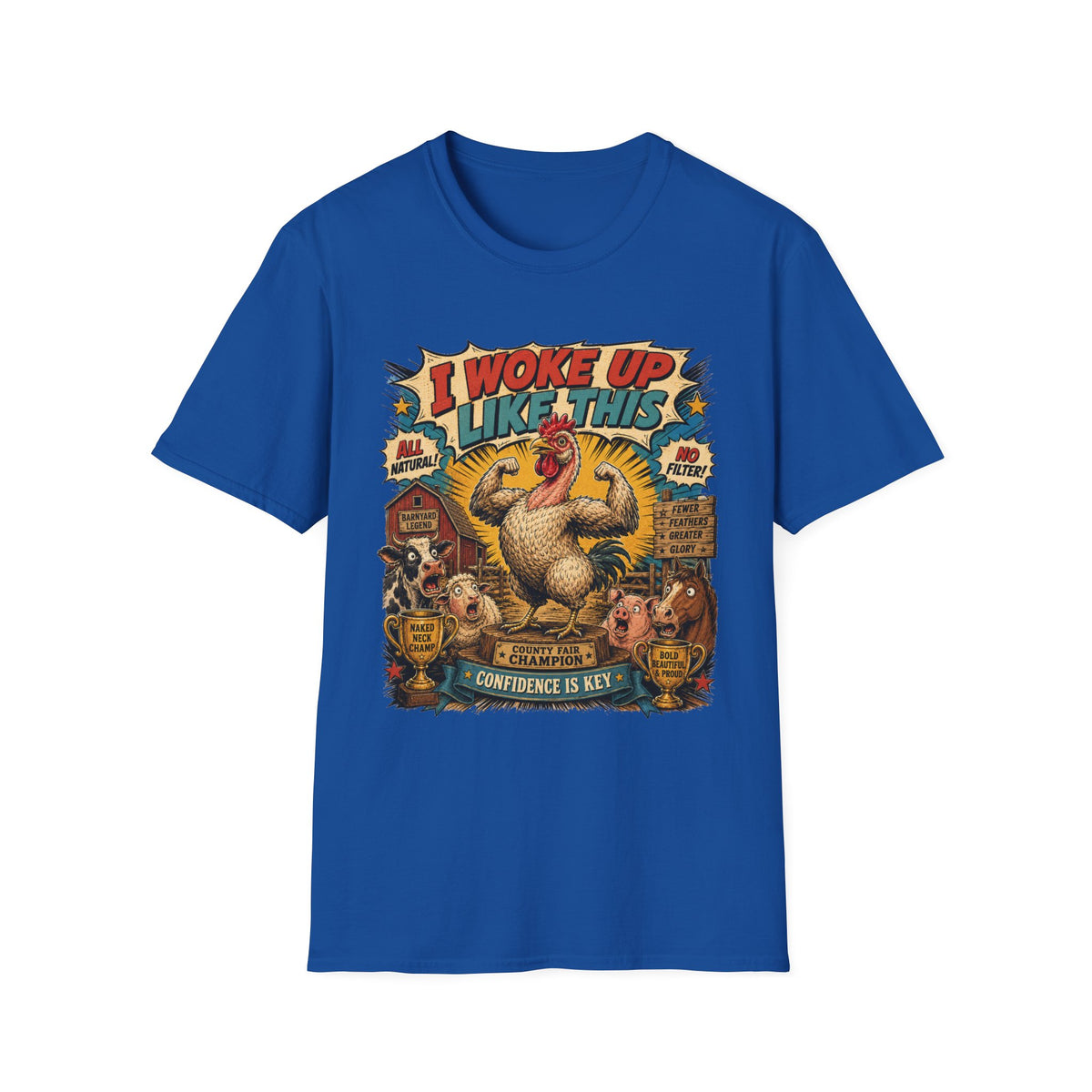 I Woke Up Like This Confidence T-Shirt — Naked Neck Rooster Tee