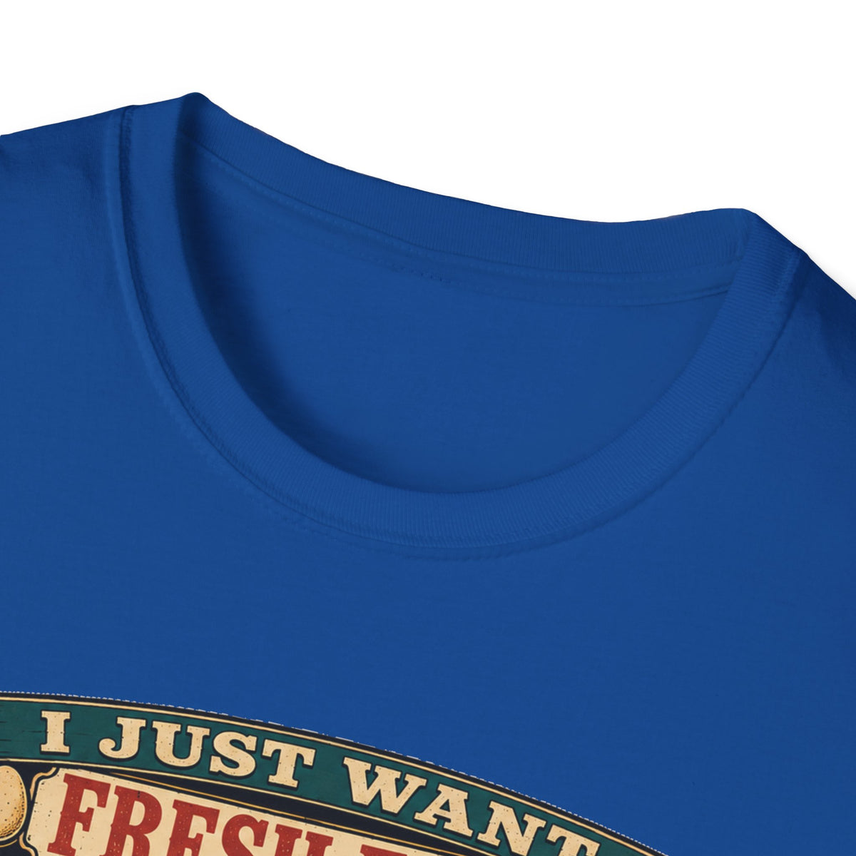 I Just Want Fresh Eggs T-Shirt — It Escalated Quickly Graphic Tee