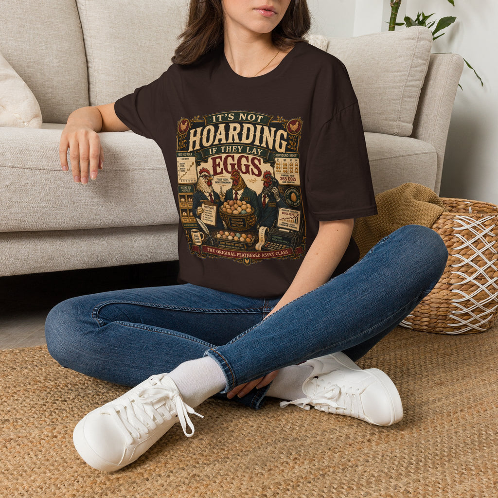 It's Not Hoarding If They Lay Eggs T-Shirt — Feathered Asset Class Tee