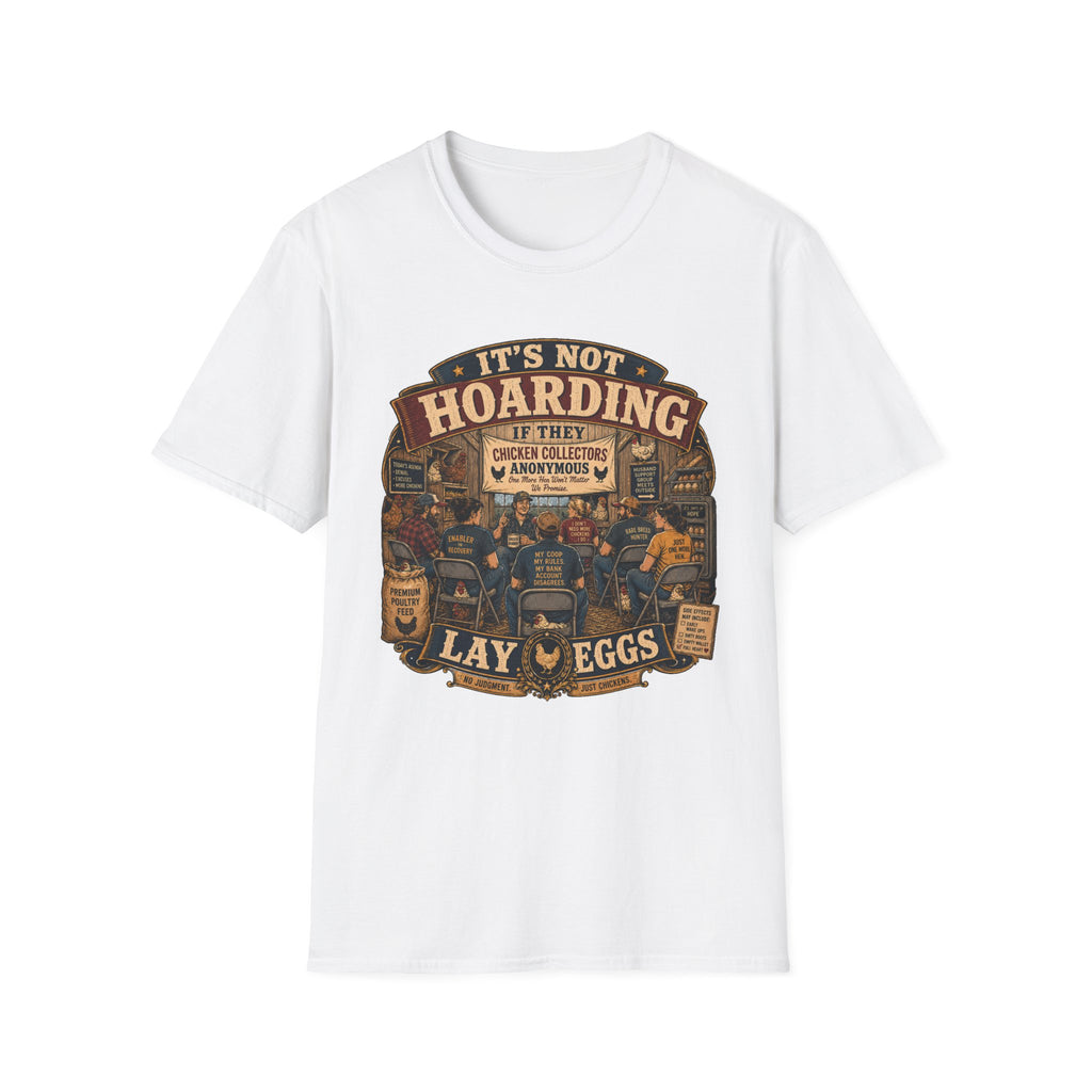 Chicken Collectors Anonymous T-Shirt — It's Not Hoarding If They Lay Eggs Tee