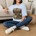 One More Incubator Won't Matter T-Shirt — Funny Hatching Addict Tee