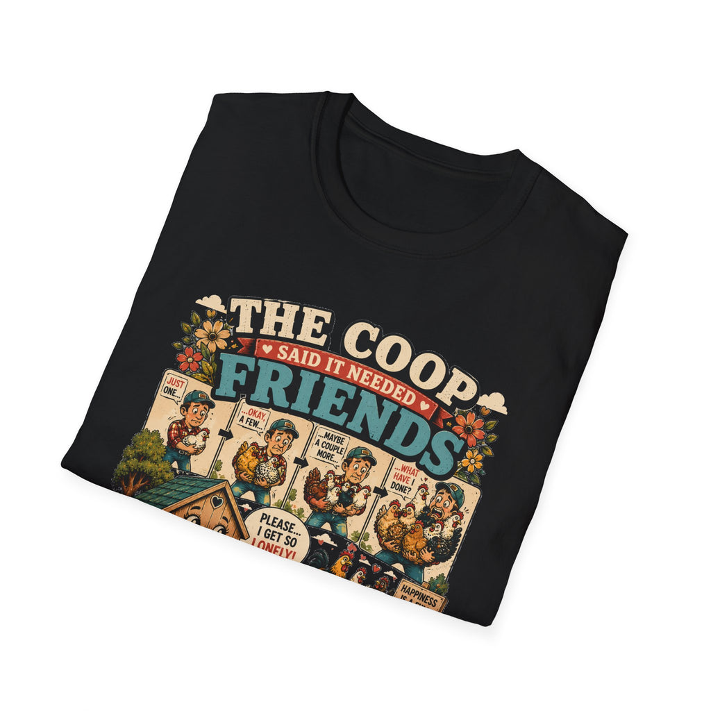 The Coop Said It Needed Friends T-Shirt — Mission Accomplished Tee